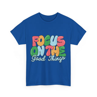 Focus on the Good Tee