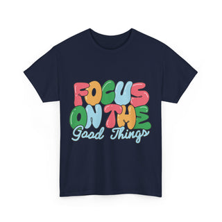 Focus on the Good Tee